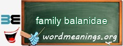 WordMeaning blackboard for family balanidae